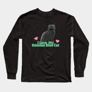 I Love My Russian Blue Cat Long Sleeve T-Shirt